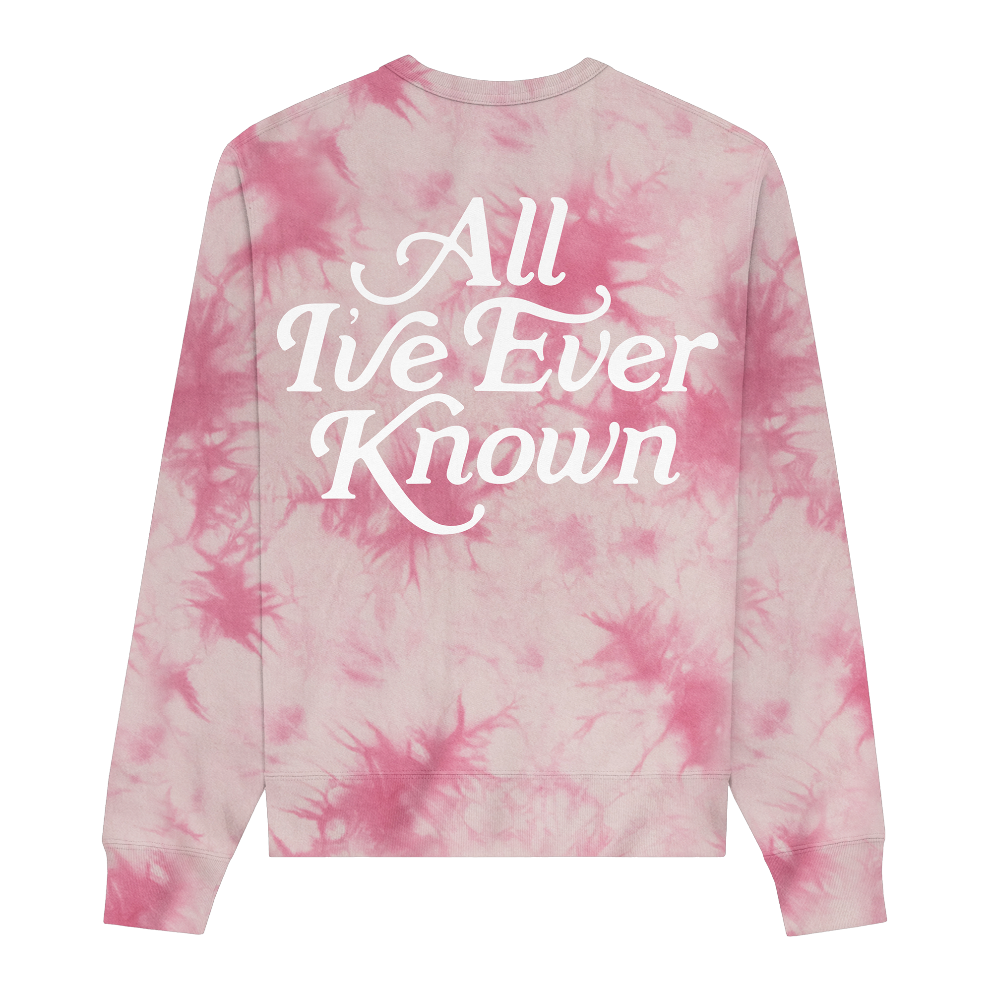 All I've Ever Known Pink Dye Crewneck
