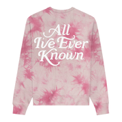 All I've Ever Known Pink Dye Crewneck